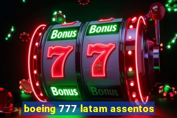 boeing 777 latam assentos